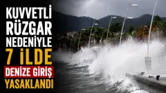 Kuvvetli Rüzgar Nedeniyle 7 İlde Denize Giriş Yasaklandı