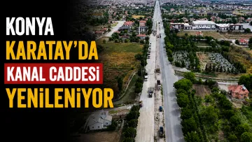 Konya Karatay’da Kanal Caddesi Yenileniyor