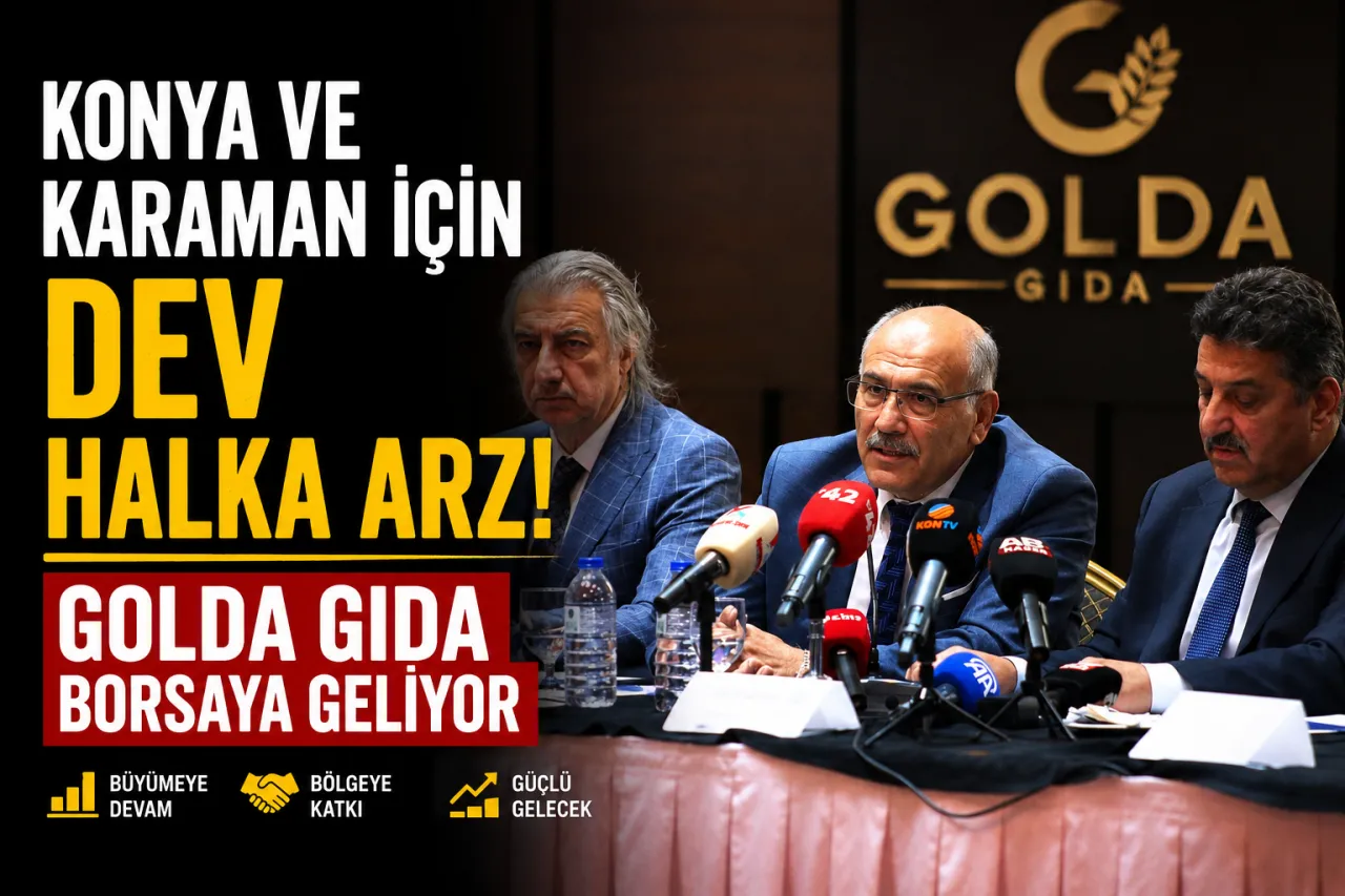 Konya Ve Karaman İçin Dev Halka Arz! Golda Gıda Borsaya Geliyor