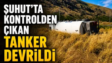 Afyon’da Tanker Yan Yattı! Kontrolden Çıkan Tanker Devrildi