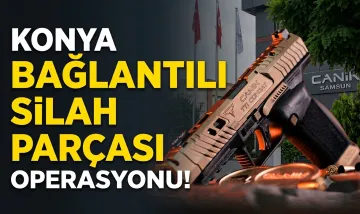 Konya Bağlantılı Silah Parçası Operasyonunda 3 Kişi Tutuklandı
