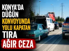 Konya’da Konvoy Terörüne Ağır Ceza! TIR Trafikten Men Edildi