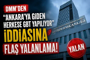 DMM'den "Ankara'ya Giden Herkese GBT Yapılıyor" İddiasına Flaş Yalanlama!