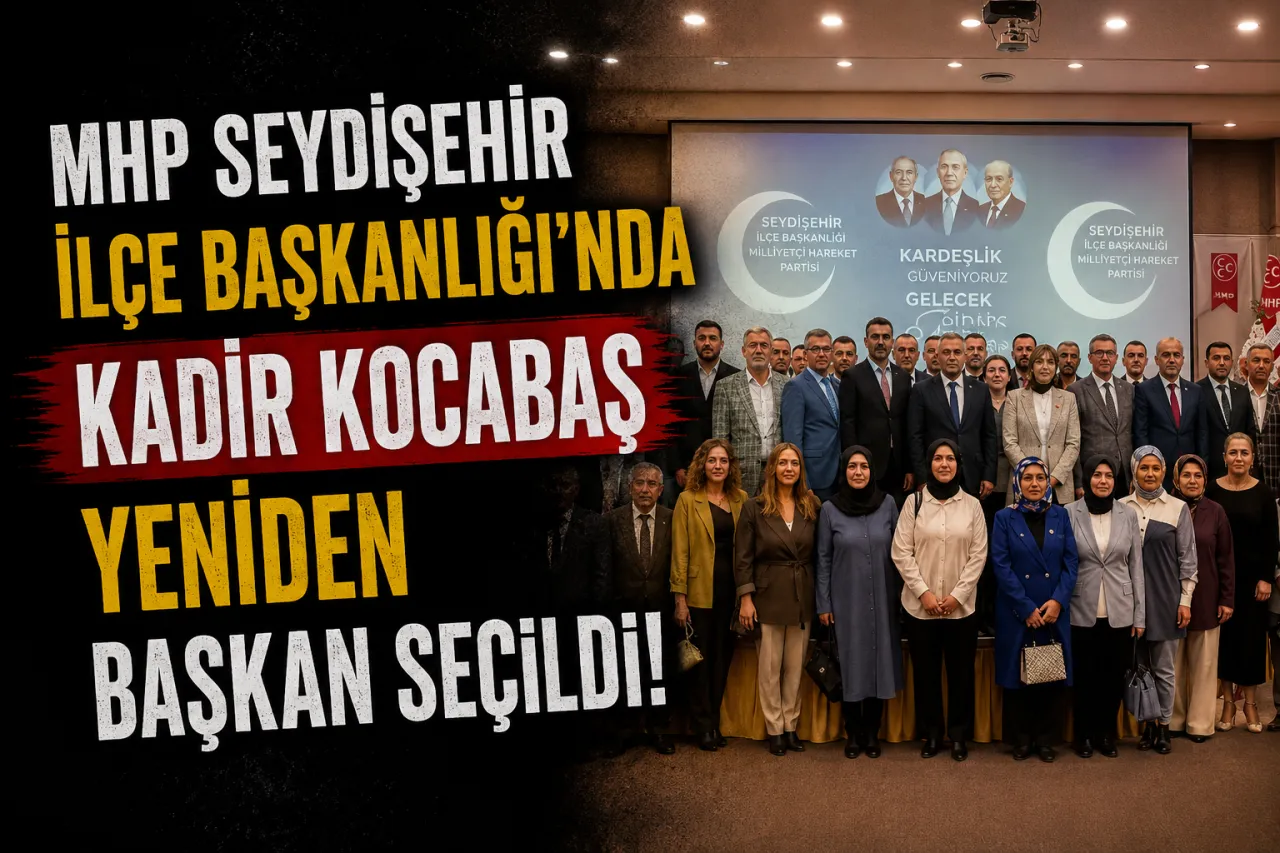 MHP Seydişehir İlçe Başkanlığı'nda Kadir Kocabaş Yeniden Başkan Seçildi