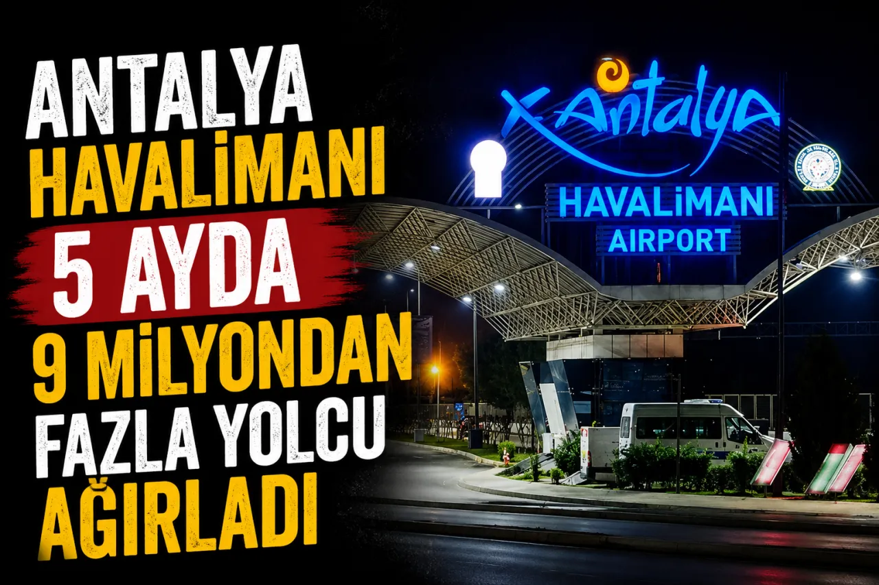 Antalya Havalimanı’nda Rekor Yoğunluk! 5 Ayda 9 Milyonu Aştı