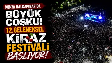 Konya Halkapınar'da Büyük Coşku: 12. Geleneksel Kiraz Festivali Başlıyor!