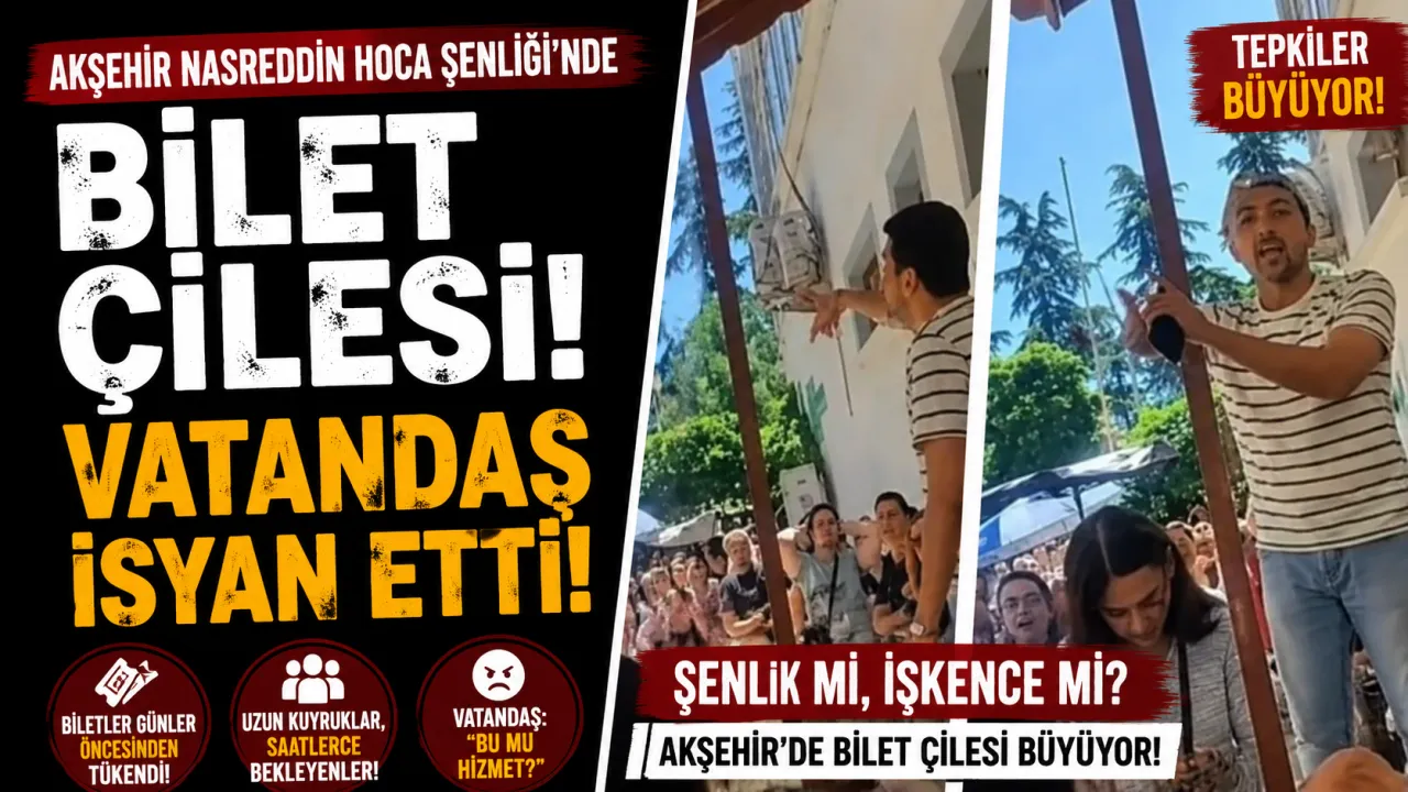 Akşehir Nasreddin Hoca Şenliği'nde Bilet Çilesi: Vatandaş İsyan Etti!