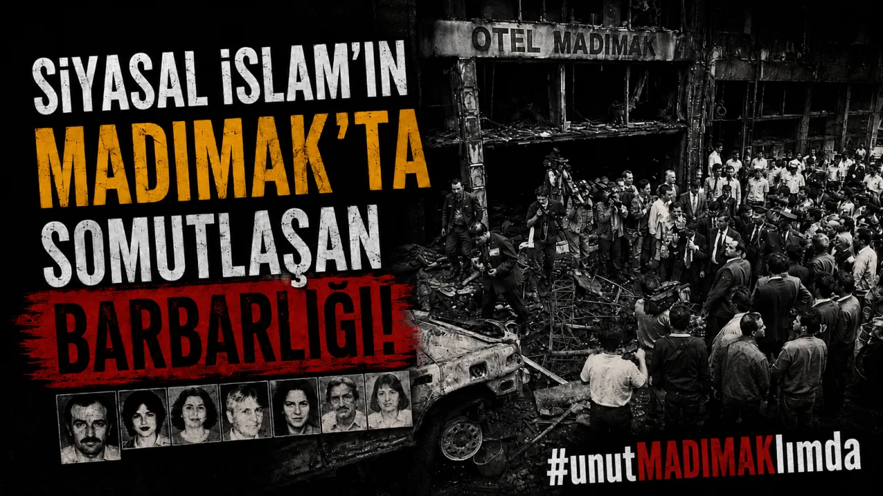 Kan Kokan Bir İdeolojinin Anatomisi: Siyasal İslam’ın Madımak’ta Somutlaşan Barbarlığı!