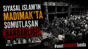 Kan Kokan Bir İdeolojinin Anatomisi: Siyasal İslam’ın Madımak’ta Somutlaşan Barbarlığı!