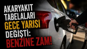 Akaryakıt Tabelaları Gece Yarısı Değişti: Benzine 55 Kuruş Zam