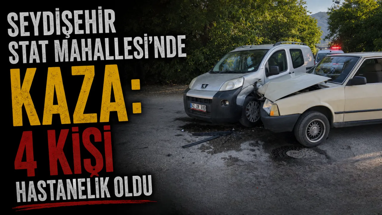 Seydişehir’de Korkutan Çarpışma: 4 Kişi Hastanelik Oldu