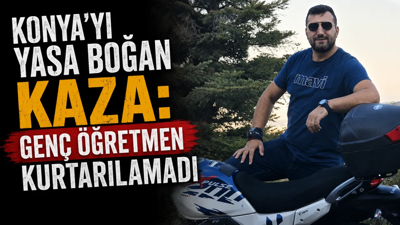 Seydişehir’deki Kazada Beden Eğitimi Öğretmeni Mustafa Akkan Yaşamını Yitirdi