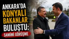 Ankara’da Konyalı Bakanlar Buluştu: Mustafa Çiftçi ile Murat Kurum Ankara’da Bir Araya Geldi