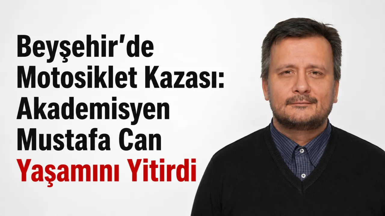 Konya’da Motosiklet Kazası: Prof. Dr. Mustafa Can Hayatını Kaybetti