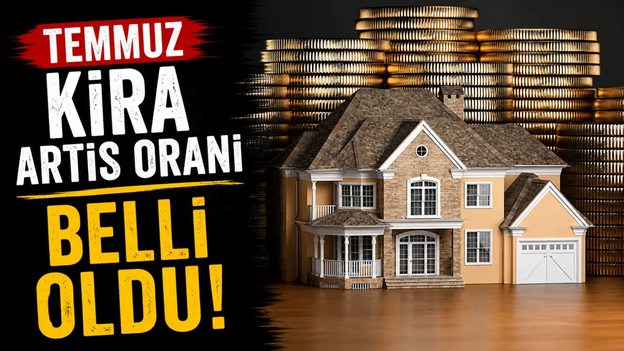 Kiracı ve Ev Sahiplerini İlgilendiriyor: Temmuz Ayı Zam Oranı Açıklandı