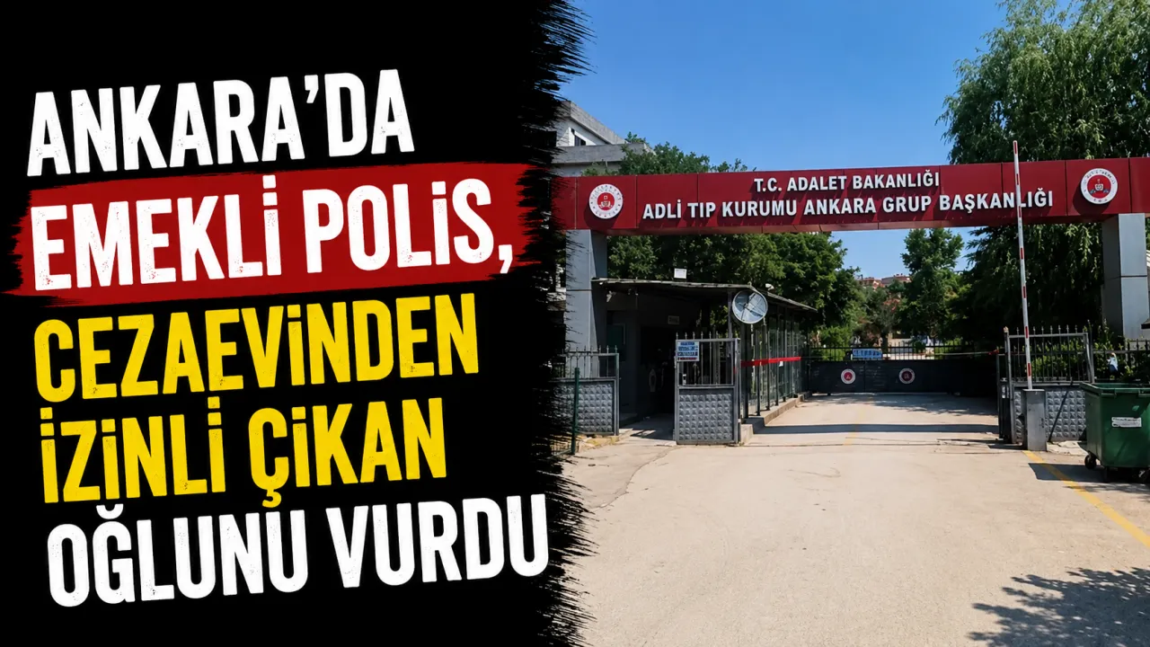 Ankara’da Emekli Polis, Cezaevinden İzinli Çıkan Oğlunu Vurdu