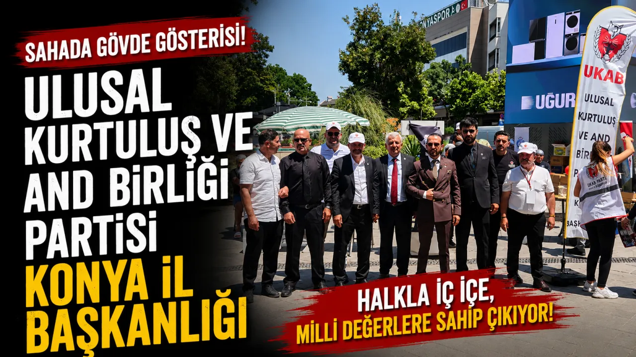Ulusal Kurtuluş Ve And Birliği Partisi Konya İl Başkanlığı Sahada Gövde Gösterisi Yaptı