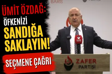 Ümit Özdağ’dan Seçmene Çağrı: “Öfkeni Kararlılıkla Sandığa Taşı”