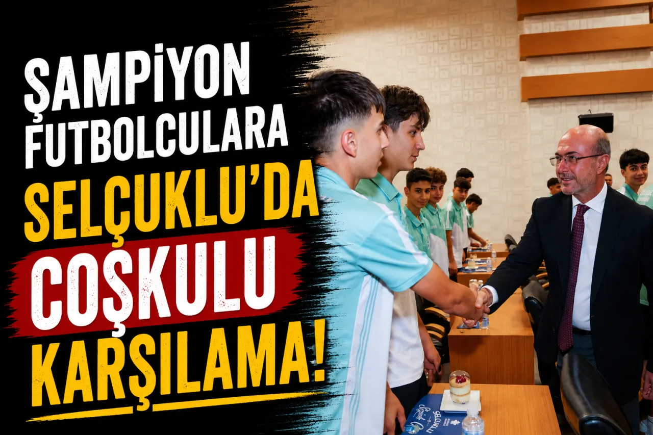 Şampiyon Futbolculara Selçuklu’da Coşkulu Karşılama! Başkan Pekyatırmacı Tebrik Etti