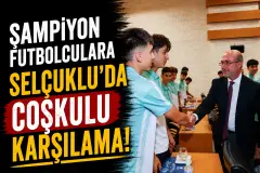 Şampiyon Futbolculara Selçuklu’da Coşkulu Karşılama! Başkan Pekyatırmacı Tebrik Etti
