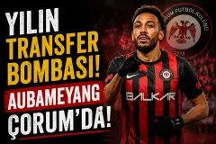 Yılın Transfer Bombası! Aubameyang Çorum FK İçin İstanbul’a Geldi