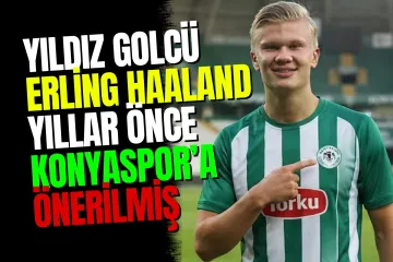 Konyaspor'un Kaçan Fırsatı: Taraftarın 2018'de Önerdiği Erling Haaland Dünya Yıldızı Oldu