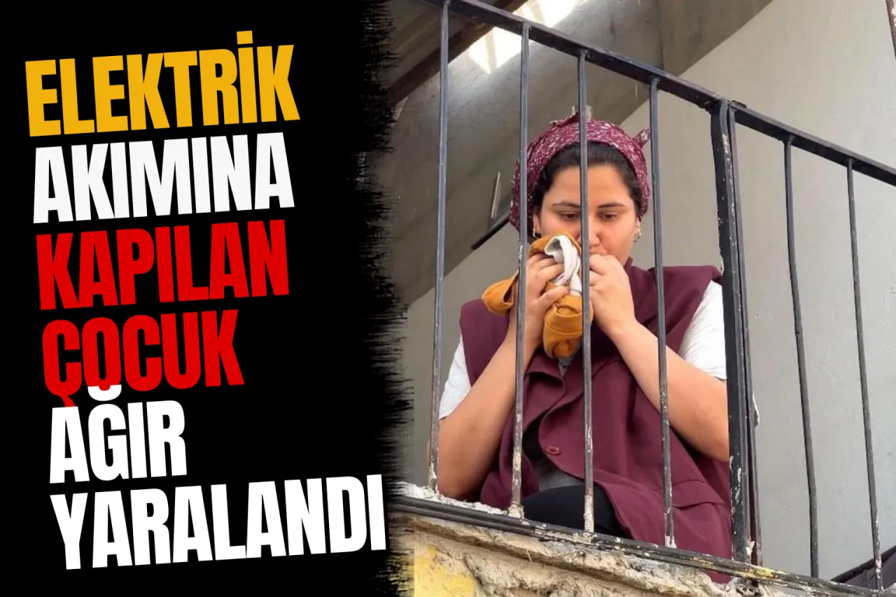 Mersin'de Balkonda Elektrik Akımına Kapılan 1,5 Yaşındaki Çocuk Yaşam Mücadelesi Veriyor