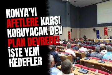 Konya İl Afet Risk Azaltma Planı (İRAP) Toplantısı Gerçekleştirildi