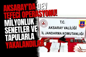 Aksaray'da Tefecilik Operasyonu: 1 Tutuklama, 11 Milyon Liralık Senet Ele Geçirildi