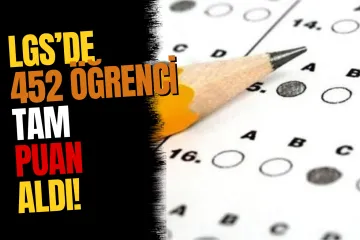 LGS Sonuçları Erişime Açıldı: 452 Öğrenci Tam Puan Aldı, Tercih Süreci Başlıyor