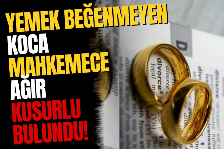 Yargıtay'dan Emsal Boşanma Kararı: Yemek Beğenmeyen Koca Ağır Kusurlu Sayıldı