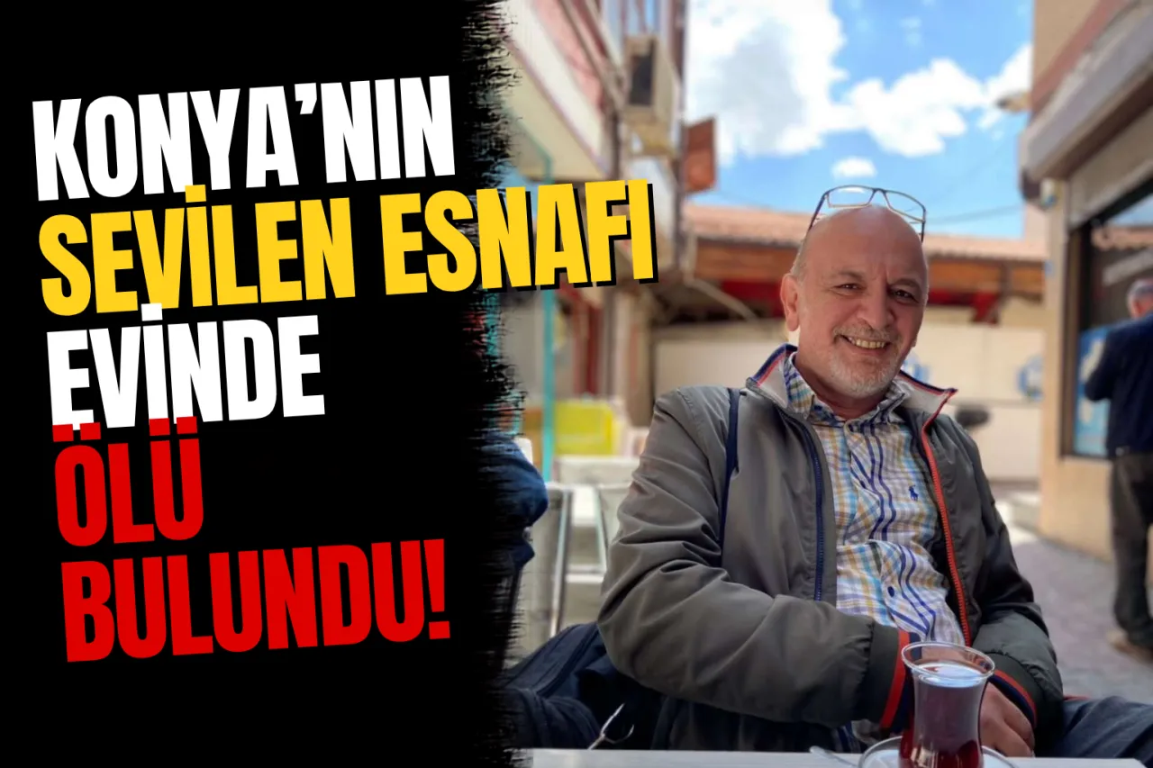 Konya Meram'da Kuyumcu Mehmet Ali Soral Evinde Ölü Bulundu