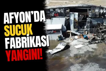 Afyonkarahisar'da Korkutan Gece! Ünlü Sucuk Fabrikası Küle Döndü!