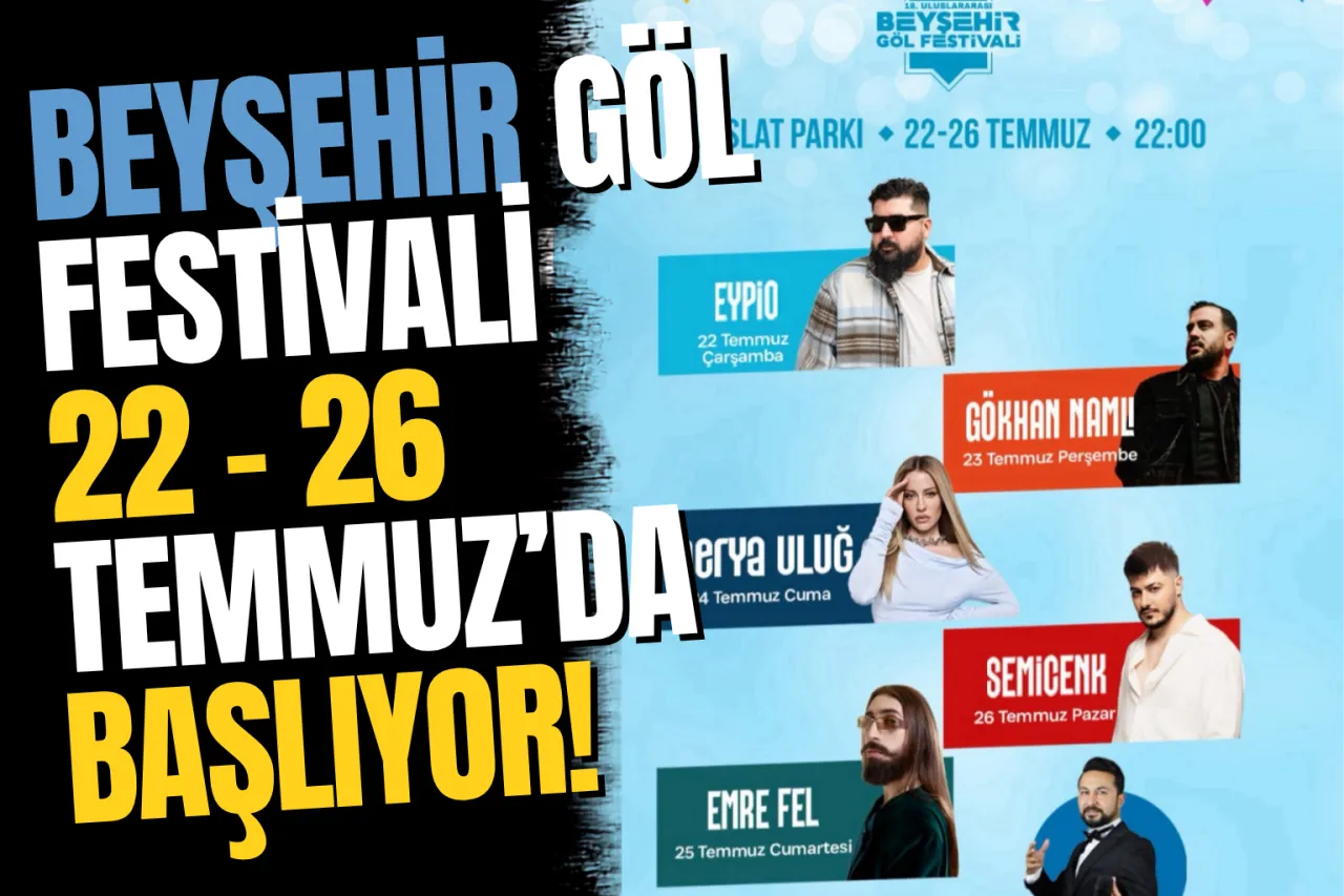 Beyşehir'de 5 Günlük Kültür ve Sanat Şöleni! Göl Festivali İçin Geri Sayım Başladı