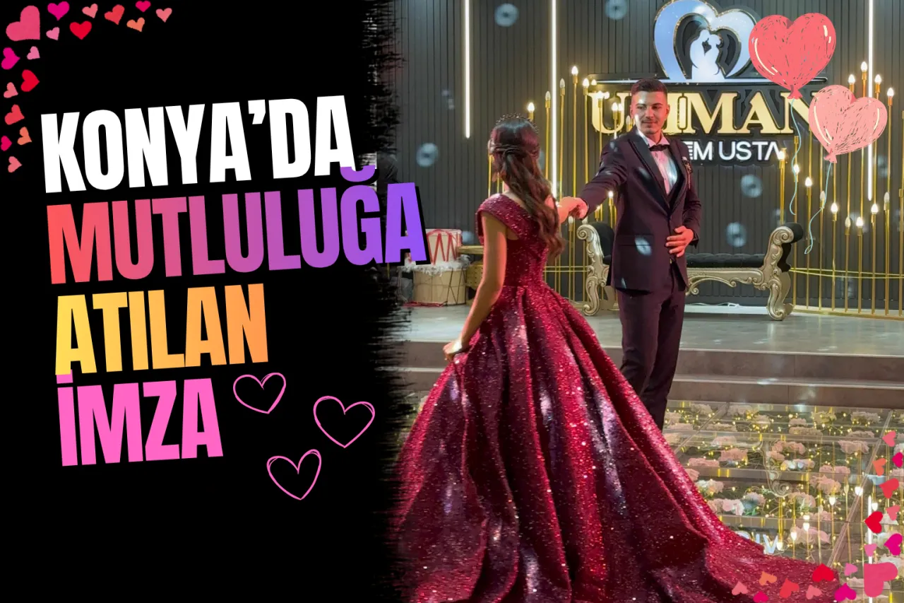 Konya'da Mutluluğa Atılan İmza! Yonca ve Semih Çiftinin En Mutlu Günü...