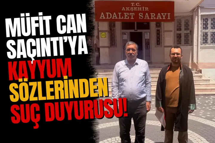 Müfit Can Saçıntı'ya "Kayyum" Sözleri Nedeniyle Suç Duyurusu