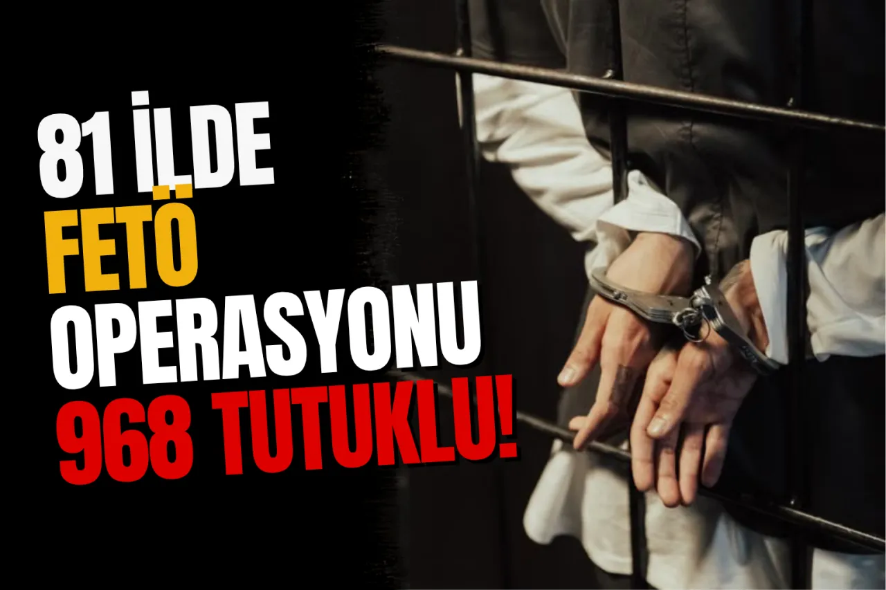 81 İlde Dev FETÖ Operasyonu: 968 Şüpheli Hakkında İşlem Başlatıldı