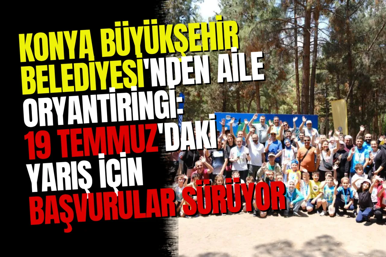Konya'da Aileler İçin Dev Etkinlik! Meram'da Doğa ve Spor Şölenine Kayıtlar Başladı