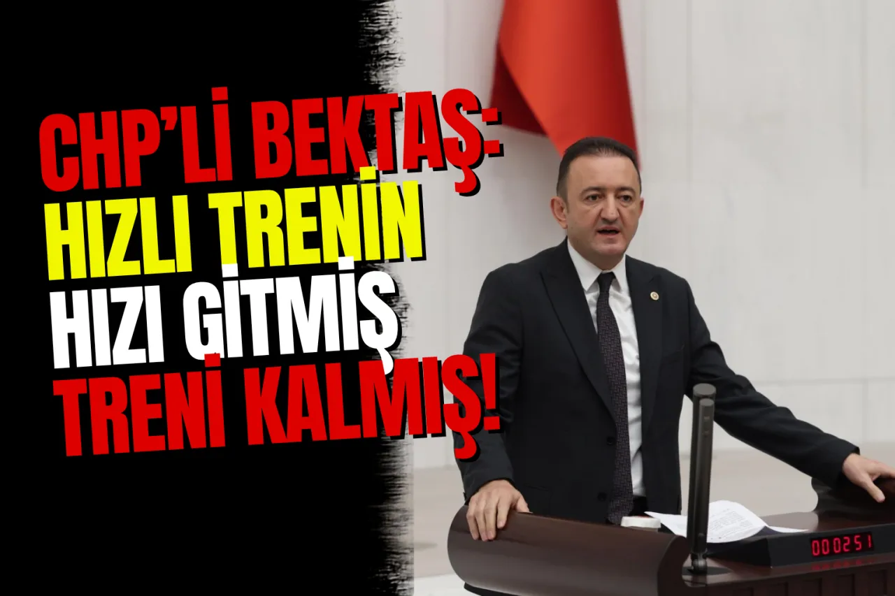 CHP'li Barış Bektaş'tan YHT Tepkisi: "Hızlı Trenin Hızı Gitmiş, Treni Kalmış"