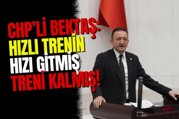 CHP'li Barış Bektaş'tan YHT Tepkisi: "Hızlı Trenin Hızı Gitmiş, Treni Kalmış"