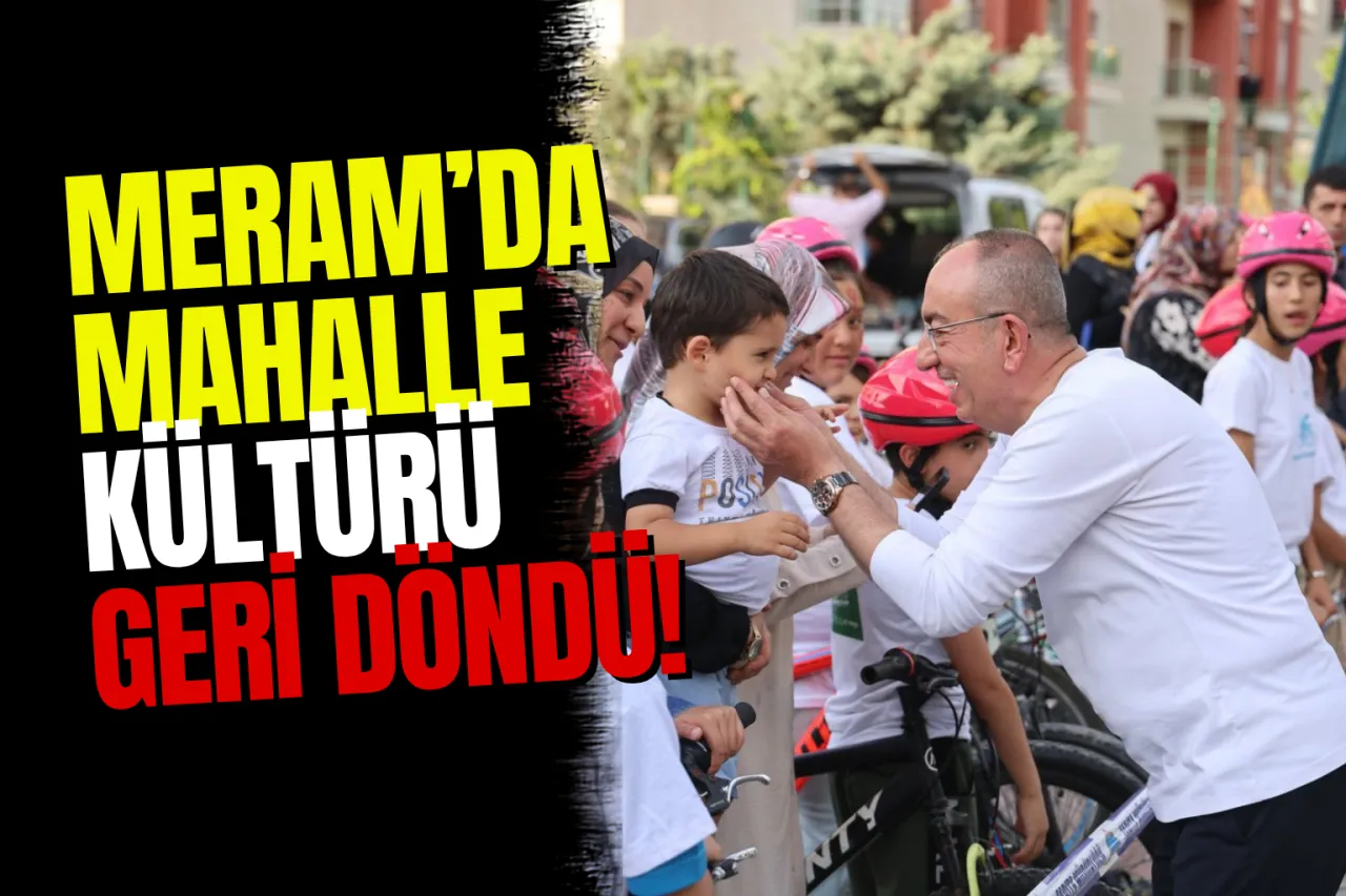 Meram'da Pedallar Mahalle Kültürü İçin Döndü! Çaybaşı'nda Şenlik Havası...