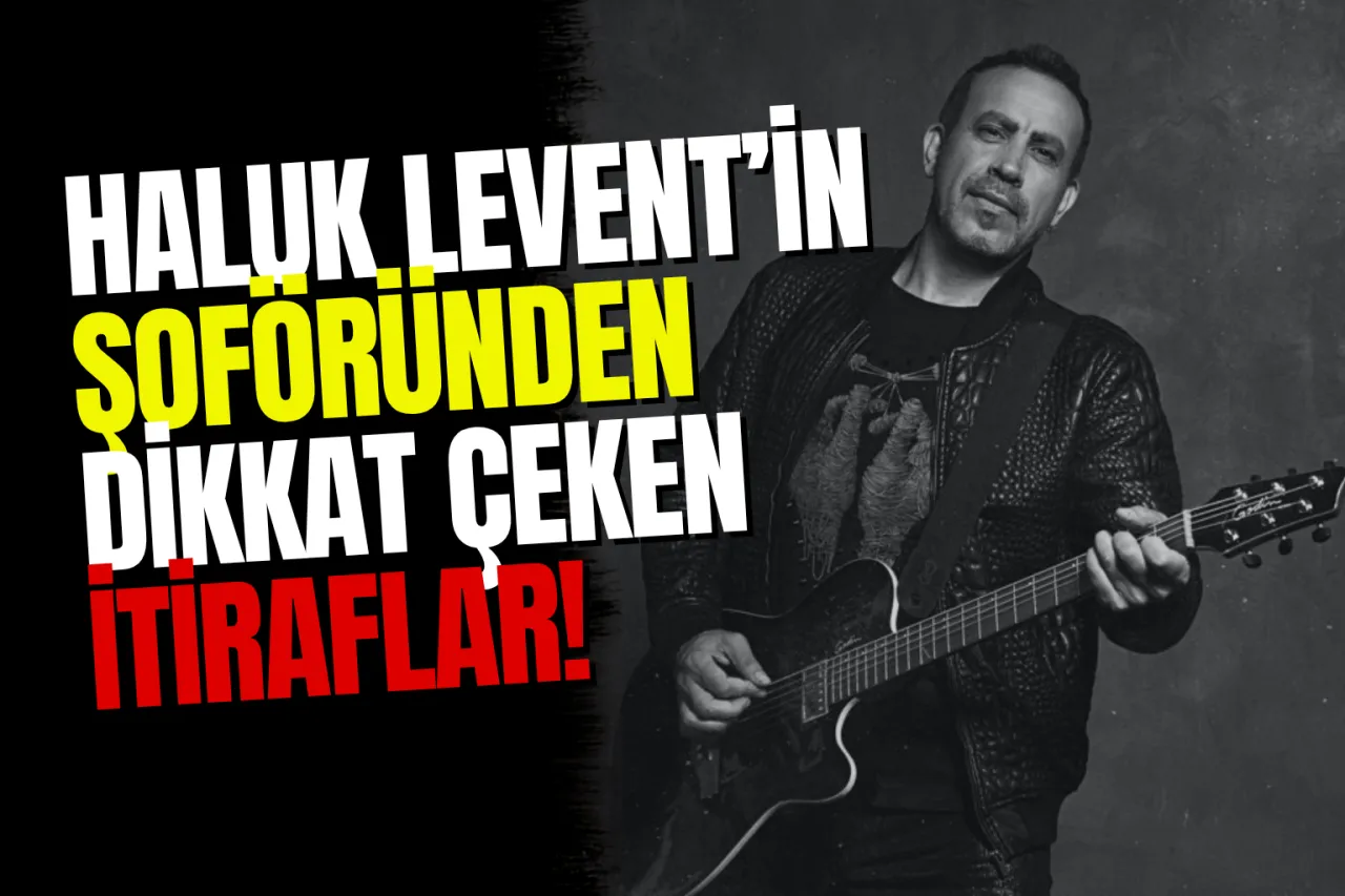 Haluk Levent'in Eski Şoförü İlker Çetin'den İtiraf: "Para Transferlerini Bizim Hesaplarımızdan Yapıyordu"