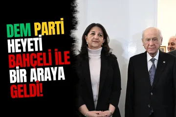 DEM Parti İmralı Heyeti MHP Genel Başkanı Devlet Bahçeli ile Görüştü