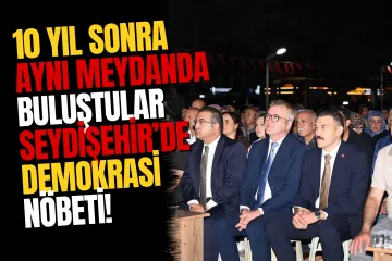 10 Yıl Sonra Aynı Meydanda Buluştular: Seydişehir'de 15 Temmuz Ruhu Yeniden Yaşatıldı