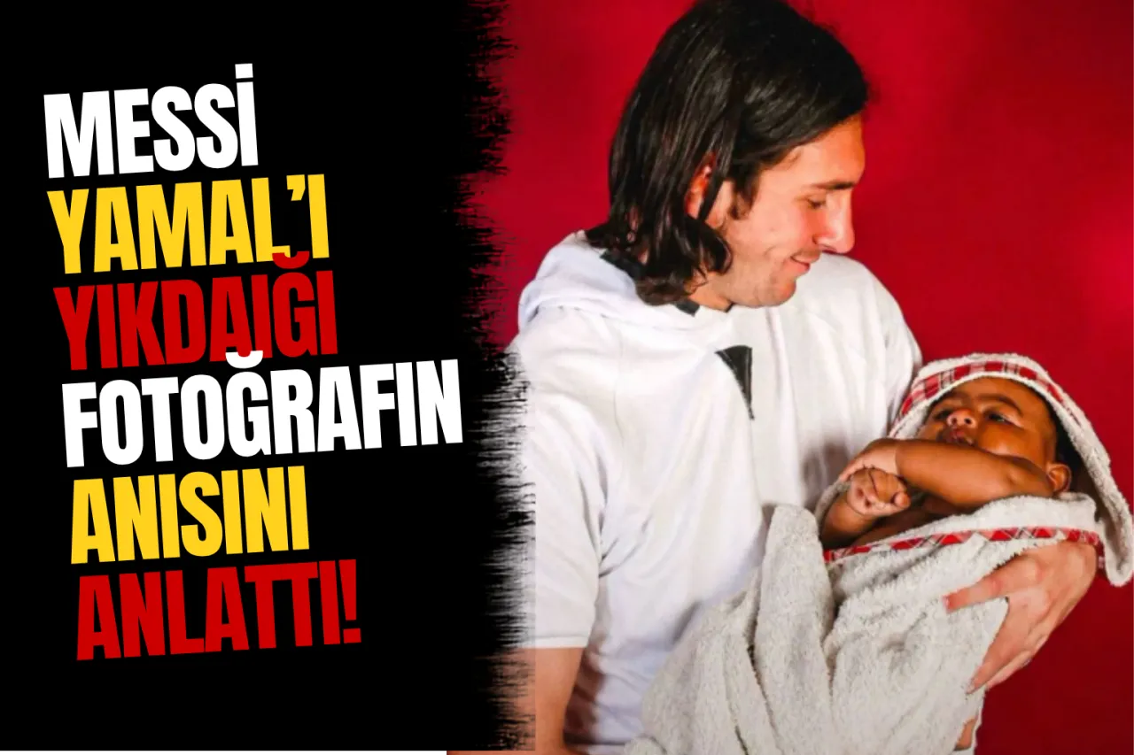 Messi, Yamal'ı Bebekken Yıkadığı İkonik Fotoğrafı Yıllar Sonra Anlattı