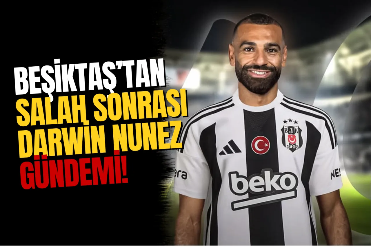 Salah İddiasının Ardından Bir Bomba Daha! Beşiktaş'ın Gündeminde Darwin Núñez Var