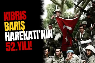 Kıbrıs Barış Harekâtı'nın 52. Yılı: Tarihe Yazılan Cesaret, Milletin Hafızasında Yaşayan Destan