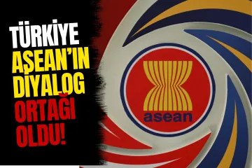 Türk Diplomasisinde Yeni Dönem: Türkiye ASEAN’ın 12’nci Diyalog Ortağı Oldu