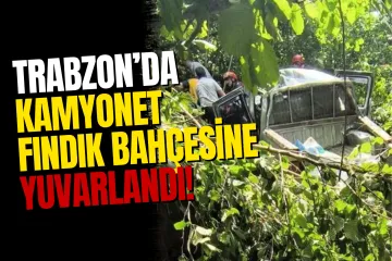 Trabzon'da Feci Kaza! Takla Atan Kamyonet Fındık Bahçesine Uçtu