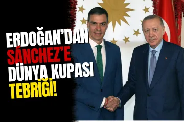 Erdoğan'dan Sánchez'e Dünya Kupası Tebriği: Gazze Mesajı Dikkat Çekti